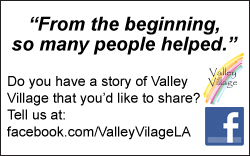 Valley Village invites you to share your stories with us