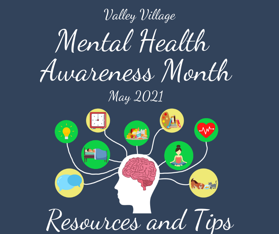 Mental Health Awareness Month Tips and Resources Valley Village Where